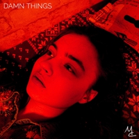Maya Clars, Damn Things